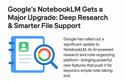 Google’s NotebookLM Gets a Major Upgrade: Deep Research & Smarter File Support